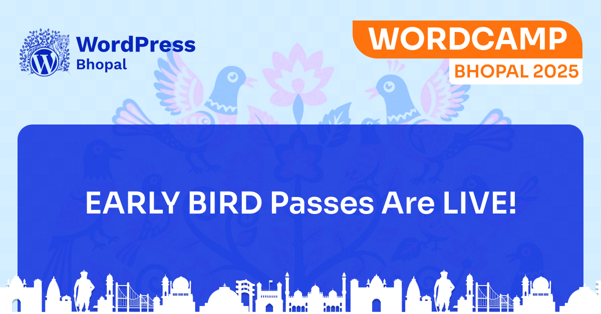 Early Bird Passes for WordCamp Bhopal 2025 Are Now Live