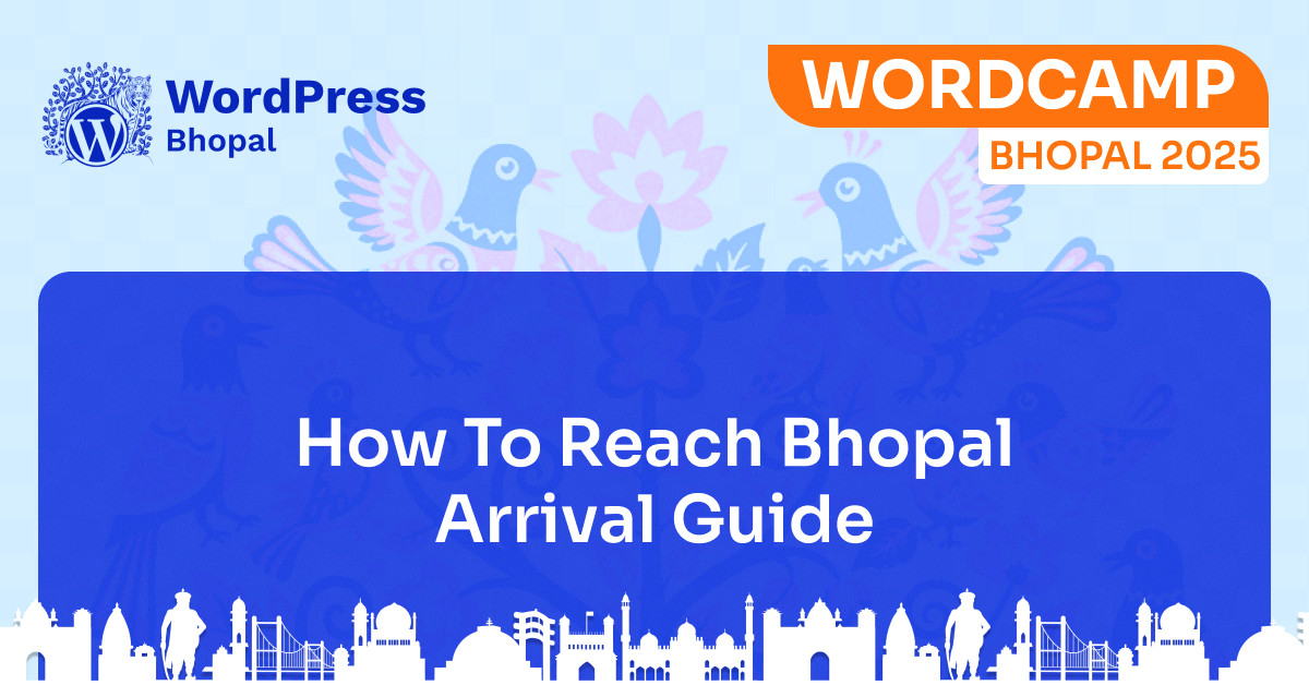 How to reach Bhopal: Arrival guide for WordCamp Attendees