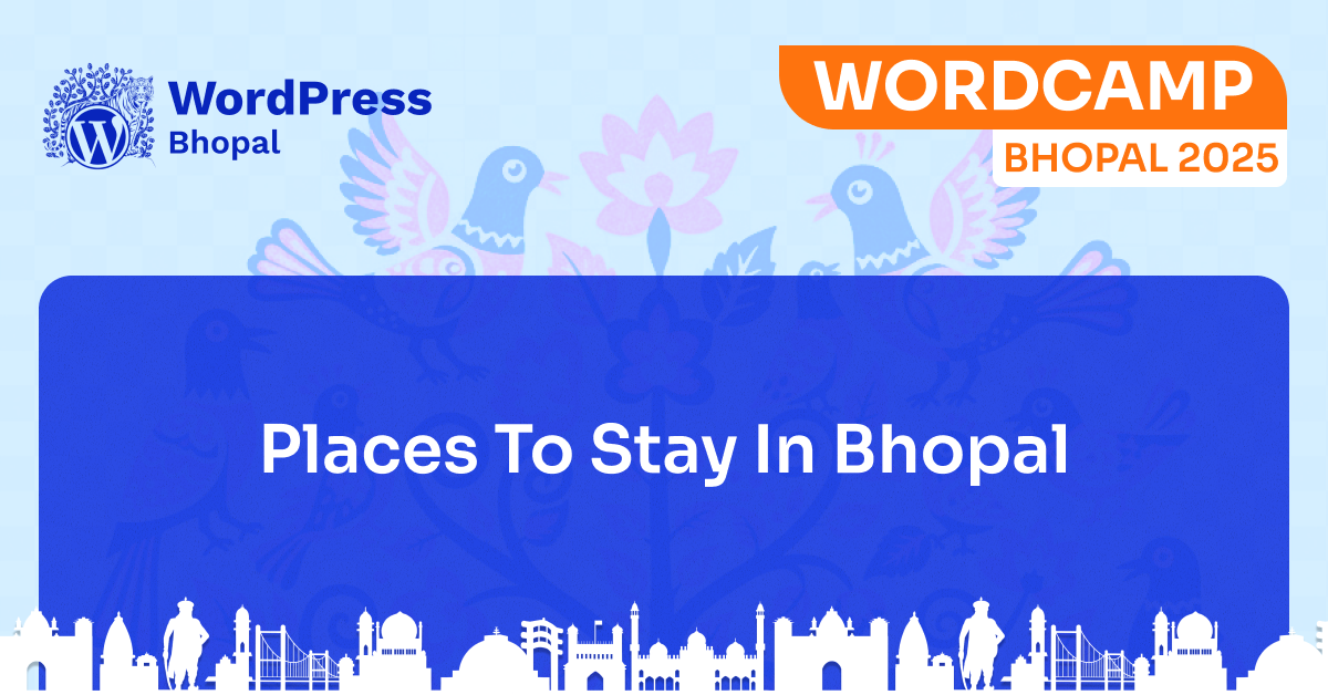 Where to Stay in Bhopal for WordCamp 2025