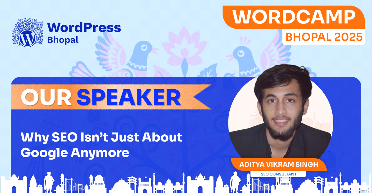 Why SEO Isn’t Just About Google Anymore — A Talk by Aditya Vikram Singh